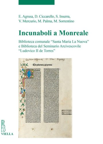 Incunaboli a Monreale. Biblioteca comunale &laquo;Santa Maria La Nuova&raquo; e Biblioteca del Seminario Arcivescovile &laquo;Ludovico II de Torres&raquo;