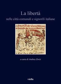 La libert&agrave; nelle citt&agrave; comunali e signorili italiane