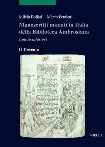 Manoscritti miniati in Italia della Biblioteca Ambrosiana (fondo inferior). Il Trecento