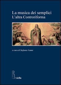 La musica dei semplici - L'altra controriforma