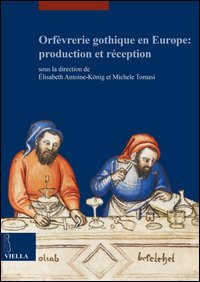 Orf&egrave;vrerie gothique en Europe: production et r&eacute;ception