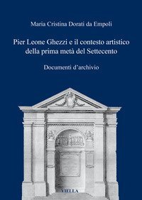 Pier Leone Ghezzi e il contesto artistico della prima met&agrave; del Settecento. Documenti d'archivio