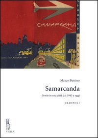 Samarcanda. Storie in una citt&agrave; dal 1945 a oggi