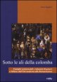 Sotto le ali della colomba. Famiglie assistenziali e relazioni di genere a Milano dall'et&agrave; moderna alla Restaurazione