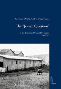 The &laquo;Jewish question&raquo; in the territories occupied by Italians (1939-1943)