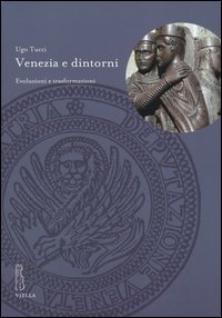 Venezia e dintorni. Evoluzioni e trasformazioni