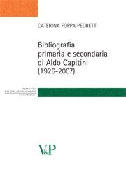 1926-2007 Bibliografia primaria e secondaria di Aldo Capitini