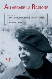 Allargare la ragione - Interventi di Juli&agrave;n Carr&ograve;n, Wael Farouq, Lorenzo Ornaghi