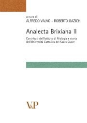 Analecta Brixiana II - Contributi dell'Istituto di Filologia e storia dell'Universit&agrave; Cattolica del Sacro Cuore
