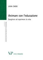 Animare con l'educazione - Scegliere ed esprimere la vita