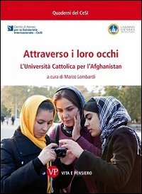 Attraverso i loro occhi. L'Universit&agrave; Cattolica per l'Afghanistan