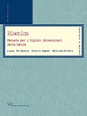 Bioetica - Manuale per i Diplomi Universitari della Sanit&agrave;