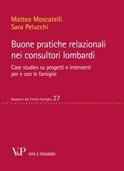 Buone pratiche relazionali nei consultori lombardi - Casa studies su progetti e interventi per e con le famiglie