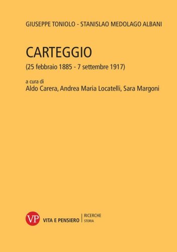 Carteggio. (25 febbraio 1885 -7 settembre 1917)