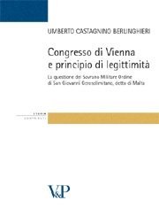 Congresso di Vienna e principio di legittimit&agrave; - La questione del Sovrano Militare Ordine di San Giovanni Gerosolimitano, detto di Malta