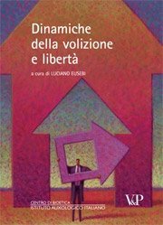 Dinamiche della volizione e libert&agrave;