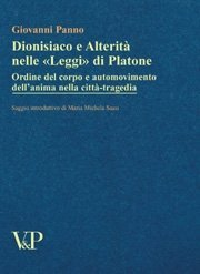 Dionisiaco e Alterit&agrave; nelle "Leggi" di Platone - Ordine del corpo e automovimento dell'anima nella citt&agrave; - tragedia<BR>Saggio introduttivo di Maria Michela Sassi