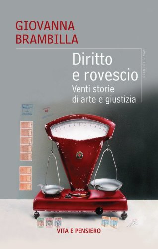 Diritto e rovescio. Venti storie di arte e giustizia