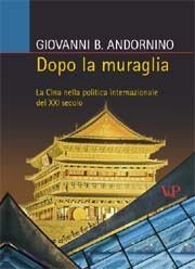 Dopo la muraglia - La Cina nella politica internazionale del XXI secolo