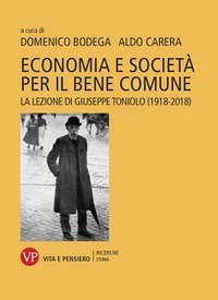 Economia e societ&agrave; per il bene comune. La lezione di Giuseppe Toniolo (1918-2018)