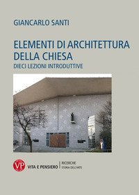 Elementi di architettura della chiesa. Dieci lezioni introduttive