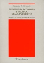 Elementi di economia e tecnica della pubblicit&agrave; - Volume II. La pubblicit&agrave;: ottiche di impiego e valutazioni economiche