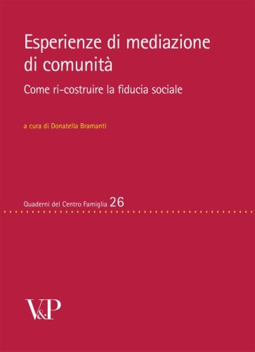 Esperienze di mediazione di comunit&agrave; - Come ri-costruire la fiducia sociale