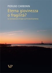 Eterna giovinezza o fragilit&agrave;? - Le conoscenze di base sull'invecchiamento