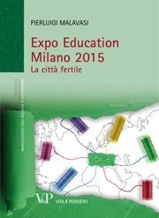 Expo Education Milano 2015 - La citt&agrave; fertile