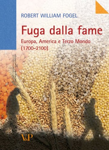 Fuga dalla fame - Europa, America e Terzo Mondo (1700-2100)
