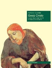 Ges&ugrave; Cristo - La sua figura negli scritti di Paolo e di Giovanni