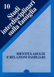 Identit&agrave; adulte e relazioni familiari