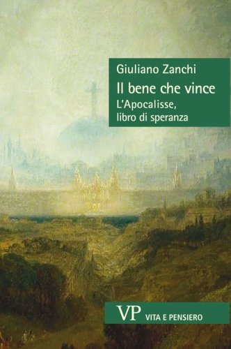 Il bene che vince. L'Apocalisse, libro di speranza