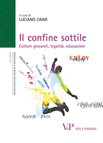 Il confine sottile - Culture giovanili, legalit&agrave;, educazione