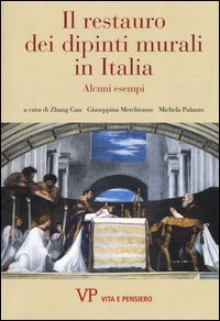 Il restauro dei dipinti murali in Italia. Alcuni esempi