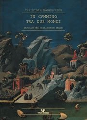 In cammino tra due mondi - Strutture del cristianesimo antico