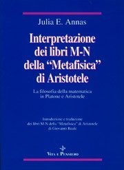Interpretazione dei libri M-N della "Metafisica" di Aristotele - La filosofia della matematica in Platone e Aristotele