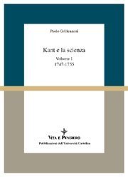 Kant e la scienza - Volume I: 1747-1755