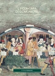 L' economia di Comunione - Verso un agire economico a "misura di persona"
