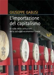 L' importazione del capitalismo - Il ruolo delle istituzioni nello sviluppo economico cinese