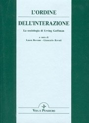 L' ordine dell'interazione - La sociologia di Erving Goffman