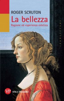 La bellezza - Ragione ed esperienza estetica