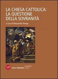 La Chiesa cattolica: la questione della sovranit&agrave;