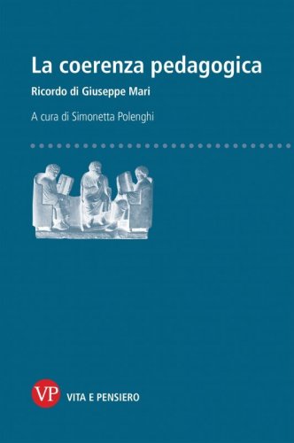 La coerenza pedagogica. Ricordo di Giuseppe Mari