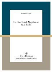 La Guardia di Napoleone re d'Italia