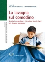 La lavagna sul comodino - Scuola in ospedale e istruzione domiciliare nel sistema lombardo