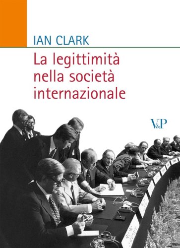La legittimit&agrave; nella societ&agrave; internazionale
