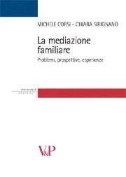 La mediazione familiare - Problemi, prospettive, esperienze