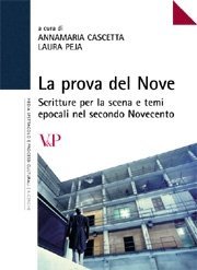 La prova del Nove - Scritture per la scena e temi epocali nel secondo Novecento