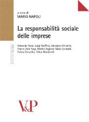 La responsabilit&agrave; sociale delle imprese - Interventi di Armando Tursi, Luigi Staffico, Vincenzo Ferrante, Franco Dalla Sega, Mirella Baglioni, Silvia Corinaldi, Fulvio Colombo, Felice Martinelli